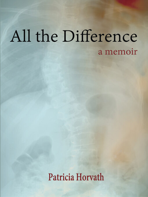 Title details for All the Difference by Patricia Horvath - Available